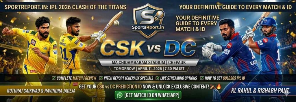 CSK vs DC Betting IPL 2026 Match Preview & Betting Tips | Get Your IPL ID Now by sportreport.in