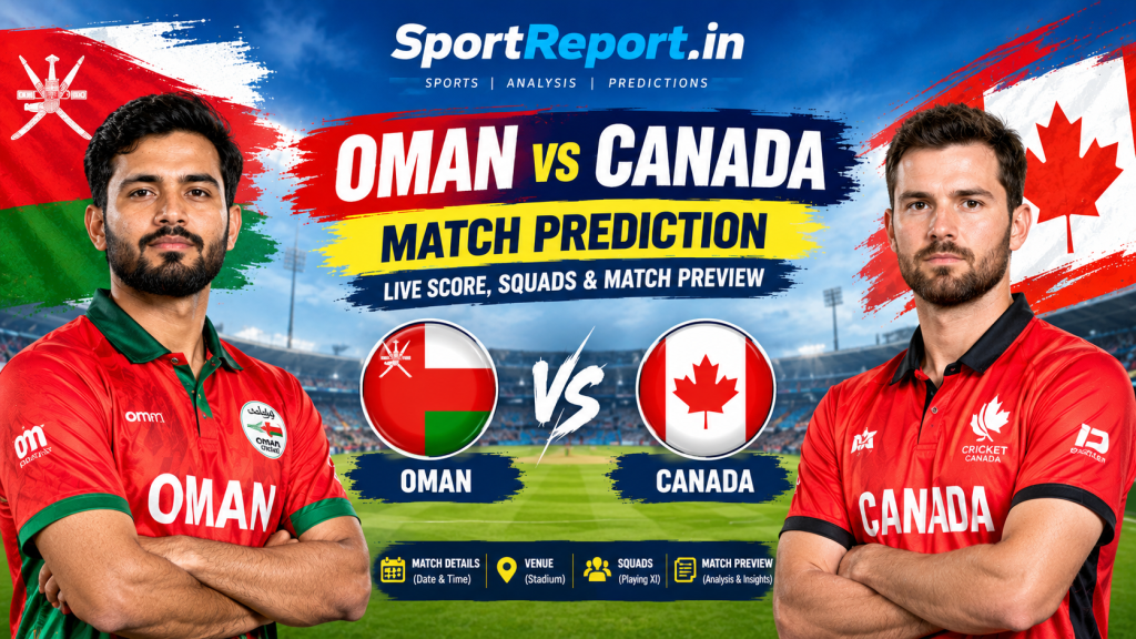 Oman vs Canada match prediction, live score and squads preview 2026 – SportReport.in.