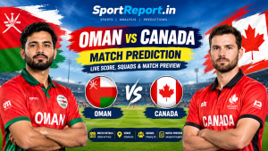Oman vs Canada match prediction, live score and squads preview 2026 – SportReport.in.